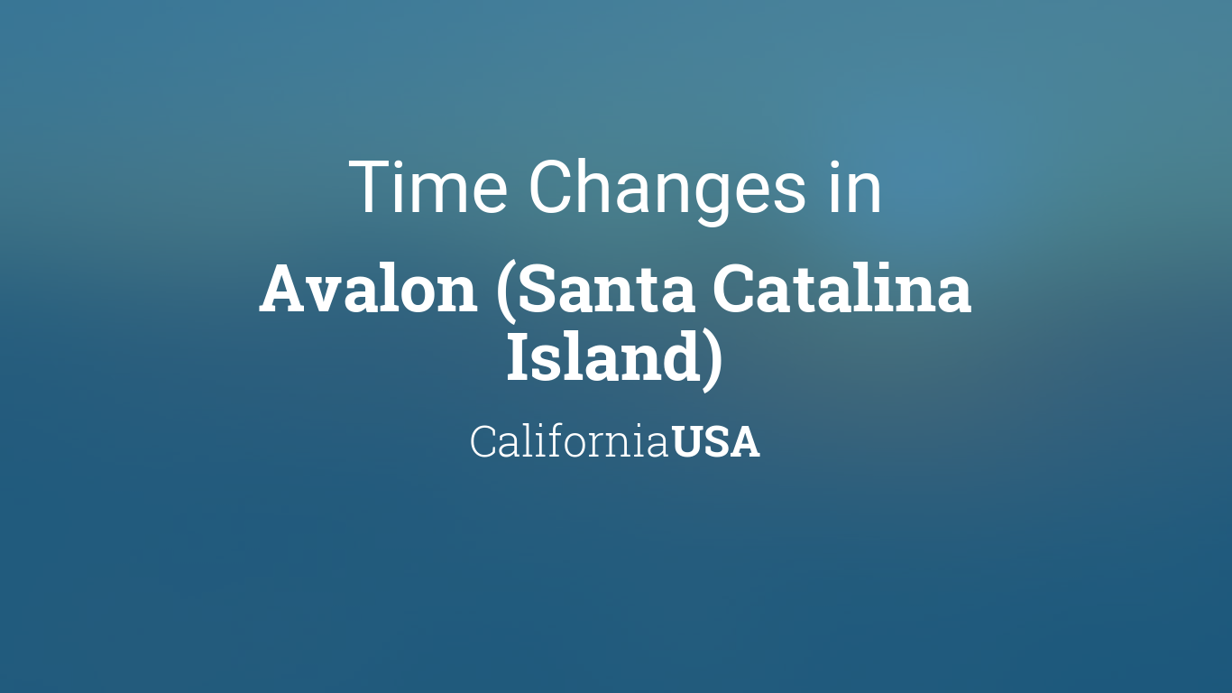 Daylight Saving Time Changes 2024 in Avalon (Santa Catalina Island